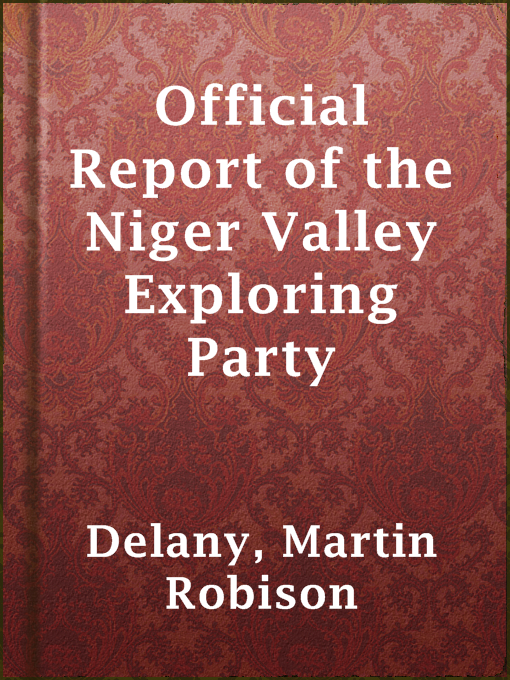 Title details for Official Report of the Niger Valley Exploring Party by Martin Robison Delany - Available